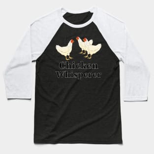 Chicken Whisperer Baseball T-Shirt